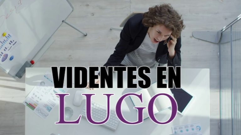 Videntes en Lugo – Consulta con los mejores expertos en videncia